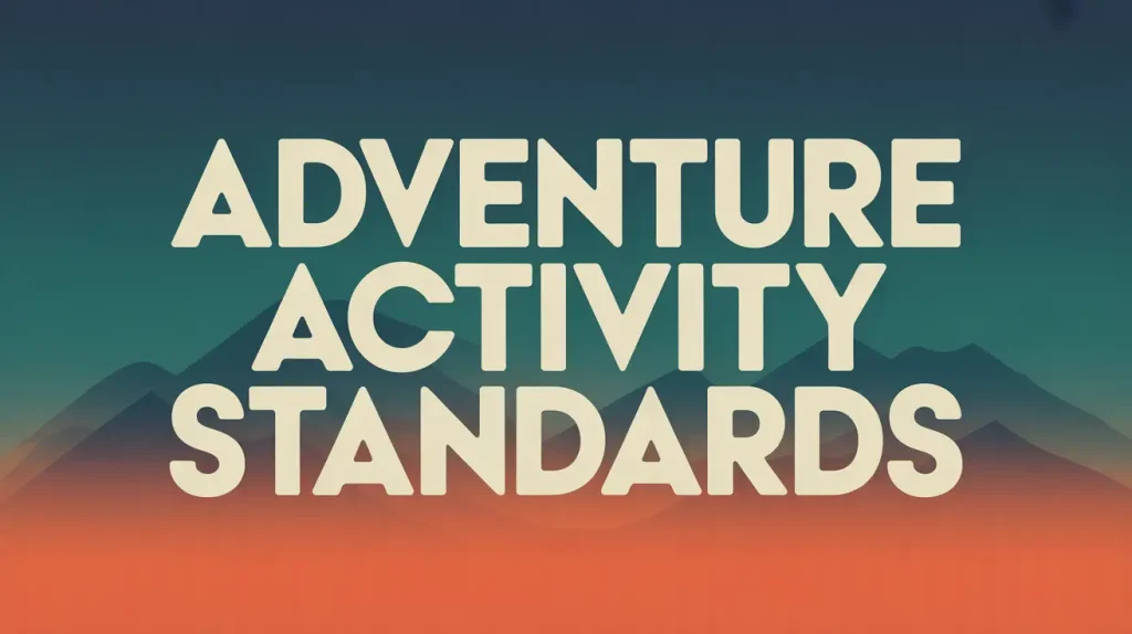 Adventure activity standards 1 Adventure activity standards