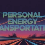 Personal energy transportation