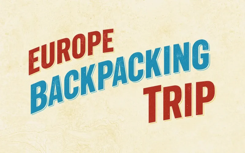 Is a Europe Backpacking Trip the Ultimate Travel Adventure?