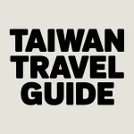 taiwan travel guide