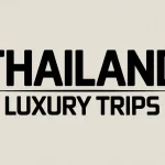 Thailand luxury trips