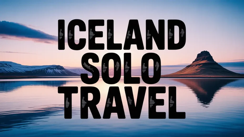 iceland solo travel 1 iceland solo travel