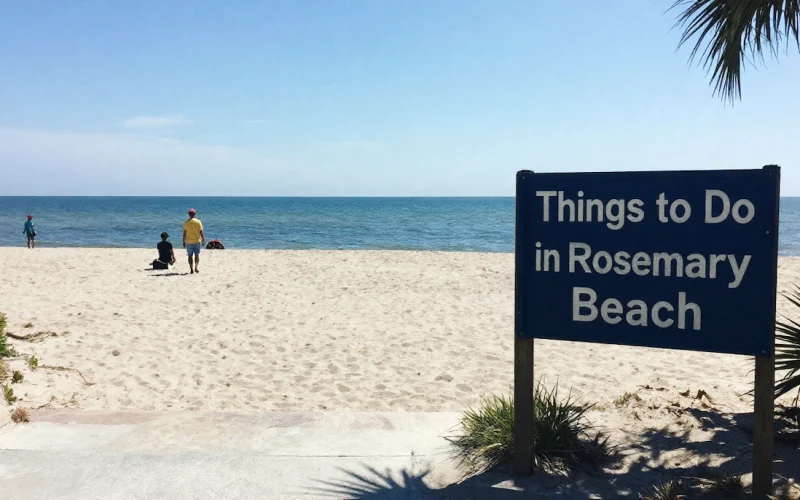Things to Do in Rosemary Beach: Complete Travel Guide for Visitors